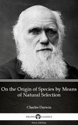 On The Origin Of Species By Means Of Natural Selection By