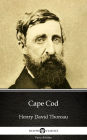 Cape Cod by Henry David Thoreau - Delphi Classics (Illustrated)