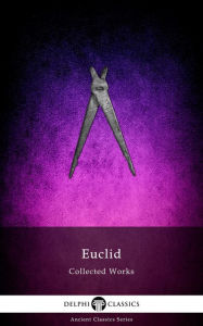 Title: Delphi Collected Works of Euclid (Illustrated), Author: Euclid of Alexandria