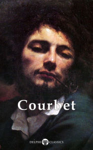 Title: Delphi Complete Paintings of Gustave Courbet (Illustrated), Author: Gustave Courbet