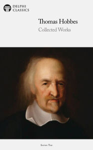 Title: Delphi Collected Works of Thomas Hobbes, Author: Thomas Hobbes