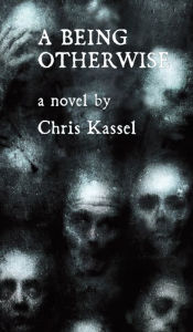 Title: A Being Otherwise, Author: Chris Kassel