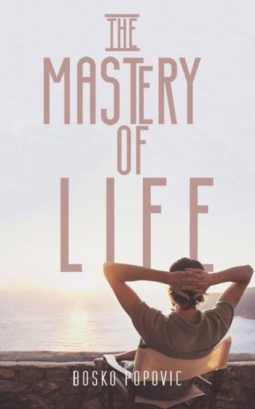 The Mastery of Life