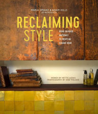 Title: Reclaiming Style: Using salvaged materials to create an elegant home, Author: Maria Speake