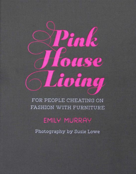 Pink House Living: For people cheating on fashion with furniture