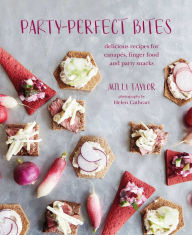 Title: Party-perfect Bites: delicious recipes for canapï¿½s, finger food and party snacks, Author: Milli Taylor