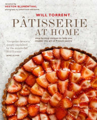 Title: Pï¿½tisserie at Home: Step-by-step recipes to help you master the art of French pastry, Author: Will Torrent
