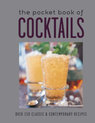 Title: The Pocket Book of Cocktails: Over 150 classic & contemporary cocktails, Author: Ryland Peters & Small