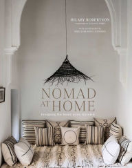 Title: Nomad at Home: Designing the home more traveled, Author: Hilary Robertson