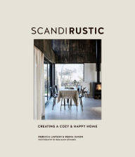 Free download best seller books Scandi Rustic: Creating a cozy & happy home 9781788792462 English version PDF