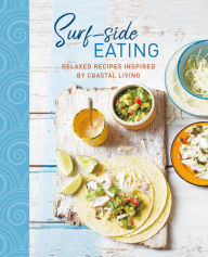 Title: Surf-side Eating: Relaxed recipes inspired by coastal living, Author: Ryland Peters & Small