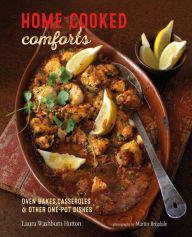 Title: Home-cooked Comforts: Oven-bakes, casseroles and other one-pot dishes, Author: Laura Washburn Hutton