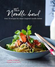 Title: The Noodle Bowl, Author: Louise Pickford