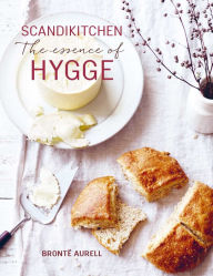 Title: ScandiKitchen: The Essence of Hygge, Author: Bronte Aurell