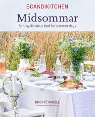 Free ibooks for ipad 2 download ScandiKitchen: Midsommar: Simply delicious food for summer days 9781788793575 by Bronte Aurell (English Edition) RTF