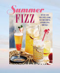Alternative view 1 of Summer Fizz: Over 100 recipes for refreshing sparkling drinks