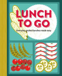 Alternative view 1 of Lunch to Go: Everyday packed lunches made easy