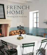 Title: French Home: Decorating in the French style, Author: Josephine Ryan