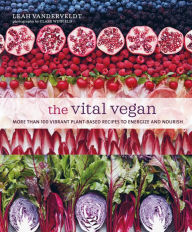 Title: The Vital Vegan, Author: Leah Vanderveldt