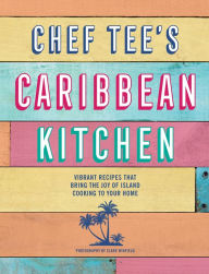 Title: Chef Tee's Caribbean Kitchen, Author: Chef Tee