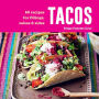 Tacos: 60 recipes for fillings, salsas & sides