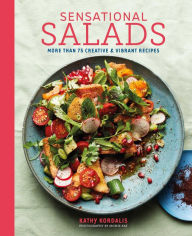 Title: Sensational Salads: More than 75 creative & vibrant recipes, Author: Kathy Kordalis