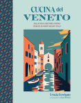 Alternative view 1 of Cucina del Veneto: Delicious recipes from Venice and Northeast Italy