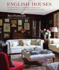 Electronics data book free download English Houses: Inspirational Interiors from City Apartments to Country Manor Houses by Ben Pentreath (English Edition) 9781788796156