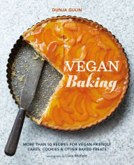 Title: Vegan Baking: More than 50 recipes for vegan-friendly cakes, cookies & other baked treats, Author: Dunja Gulin