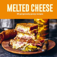 Free books to read no download Melted Cheese: 60 gorgeously gooey recipes  (English Edition) by Ryland Peters & Small