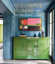 Title: Colorful Homes for the Soul: Bright ideas for sustainable homes, Author: Sara Bird
