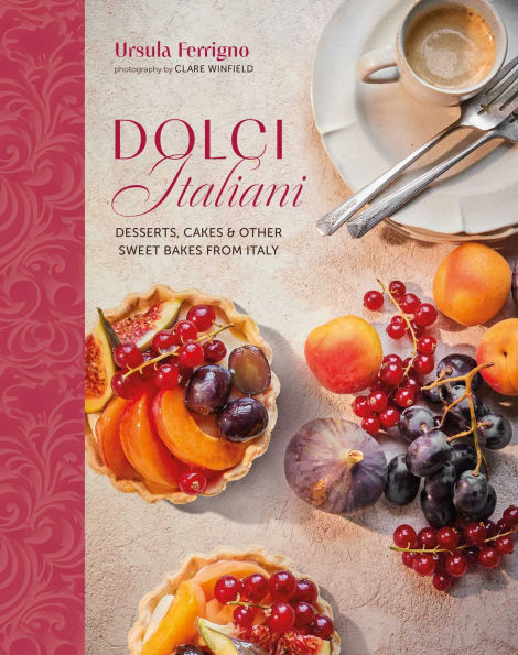 Dolci Italiani: Desserts, cakes & other sweet bakes from Italy
