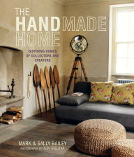 Title: The Handmade Home: Inspiring homes of collectors and creators, Author: Mark Bailey