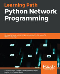 Title: Python Network Programming: Conquer all your networking challenges with the powerful Python language, Author: Abhishek Ratan