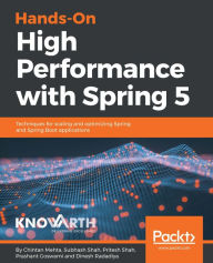 Title: Hands-On High Performance with Spring 5: Techniques for scaling and optimizing Spring and Spring Boot applications, Author: Chintan Mehta