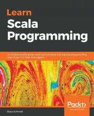 Title: Learn Scala Programming: A comprehensive guide covering functional and reactive programming with Scala 2.13, Akka, and Lagom, Author: Slava Schmidt