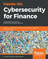 Title: Hands-On Cybersecurity for Finance: Identify vulnerabilities and secure your financial services from security breaches, Author: Dr. Erdal Ozkaya