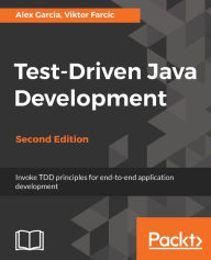 Title: Test-Driven Java Development, Second Edition, Author: Alex Garcia