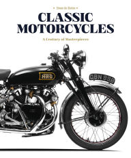 Online free downloadable books Classic Motorcycles: A Century of Masterpieces