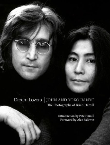 Dream Lovers: John and Yoko in NYC: The Photographs of Brian Hamill