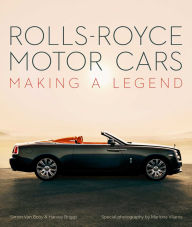 Title: Rolls-Royce Motor Cars: Making a Legend, Author: Simon Van Booy
