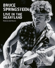 Bestseller books pdf free download Bruce Springsteen: Live in the Heartland PDB iBook ePub by Janet Macoska, Peter Chakerian, Lauren Onkey