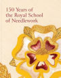 AN UNBROKEN THREAD: Celebrating 150 Years of the Royal School of Needlework