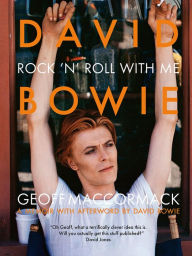 Free download books pdf format David Bowie: Rock 'n' Roll with Me 9781788842174 in English ePub FB2 PDF by Geoff MacCormack, Geoff MacCormack