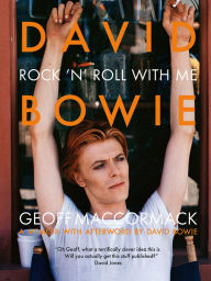 Title: David Bowie: Rock 'n' Roll with Me, Author: Geoff MacCormack
