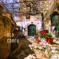 Ebooks - audio - free download Old Corfu RTF CHM 9781788842563 by ACC Art Books English version