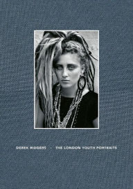 Title: The London Youth Portraits, Author: Derek Ridgers