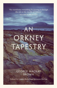 Title: An Orkney Tapestry, Author: George MacKay Brown