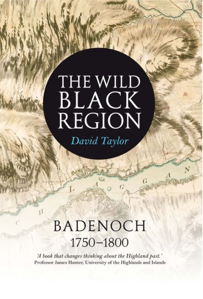 The Wild Black Region: Badenoch 1750 - 1800