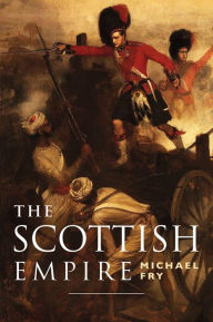 Title: The Scottish Empire, Author: Michael Fry